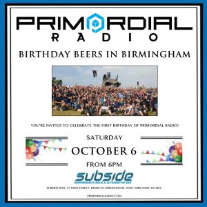 Primordial Radio Birthday Beers in Birmingham 2018