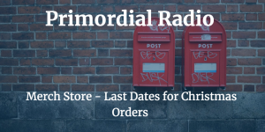 primordial-radio-merch-last-orders-for-xmas