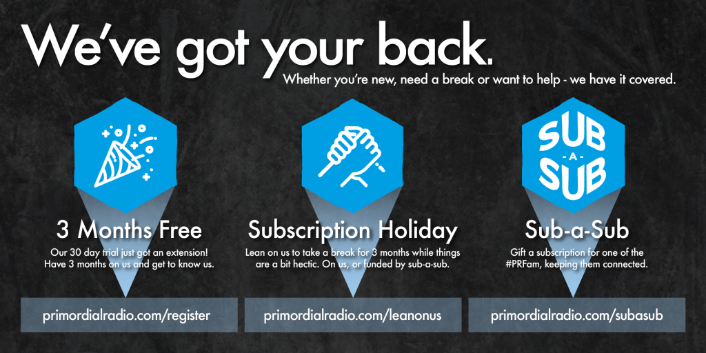 Primordial Radio Got your Back subscription options