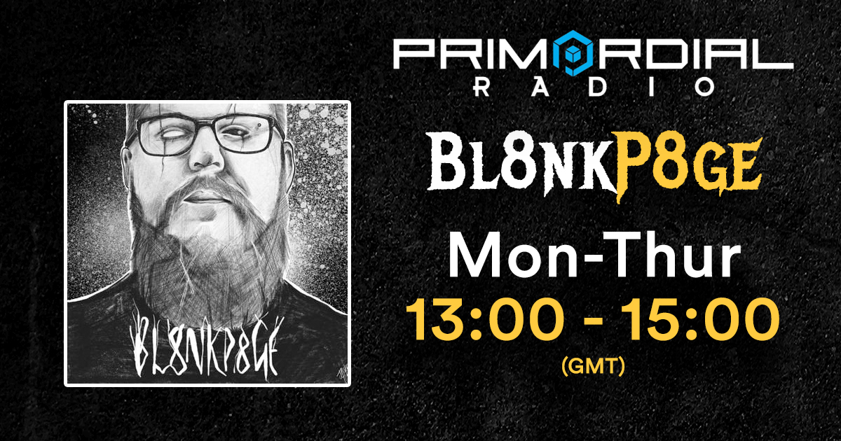 Bl8nkP8ge joins Primordial Radio