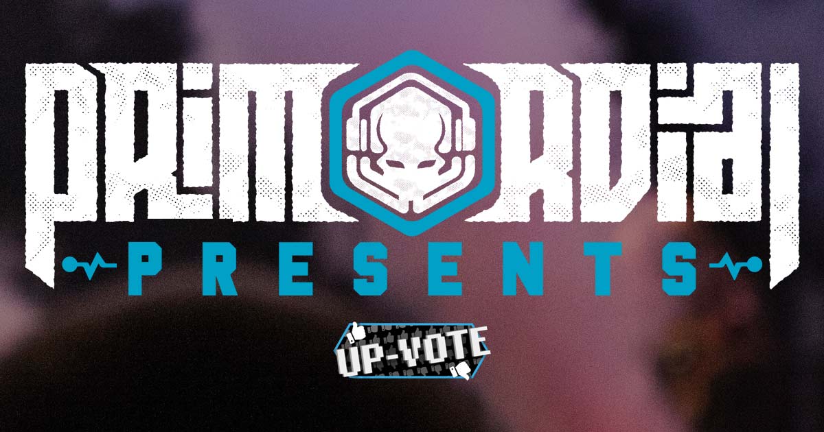 Primordial Radio Up-Vote - Primordial Presents