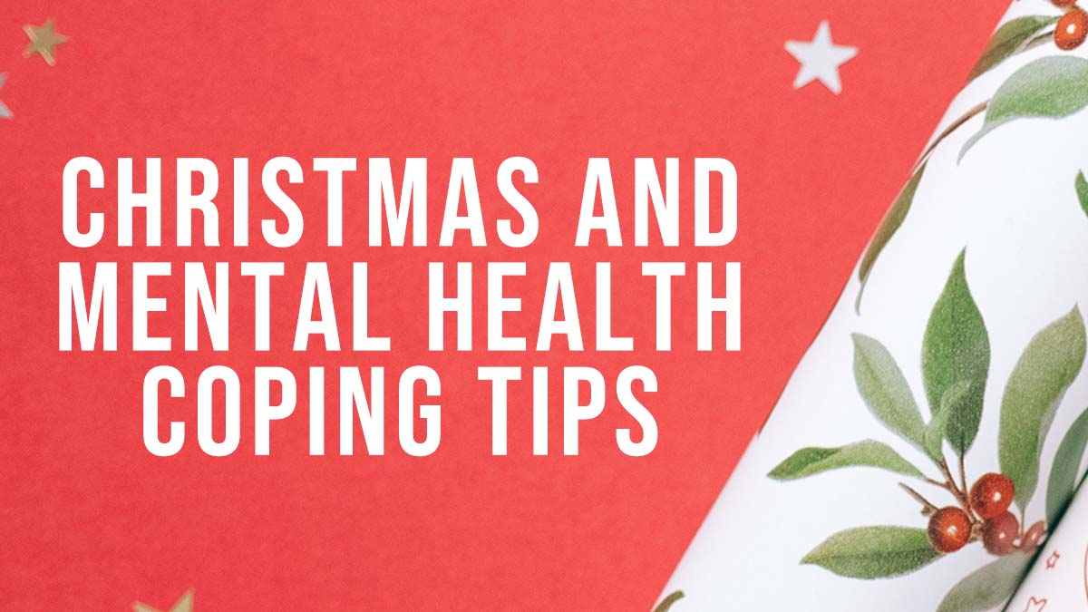 Christmas and Mental Health: Coping tips