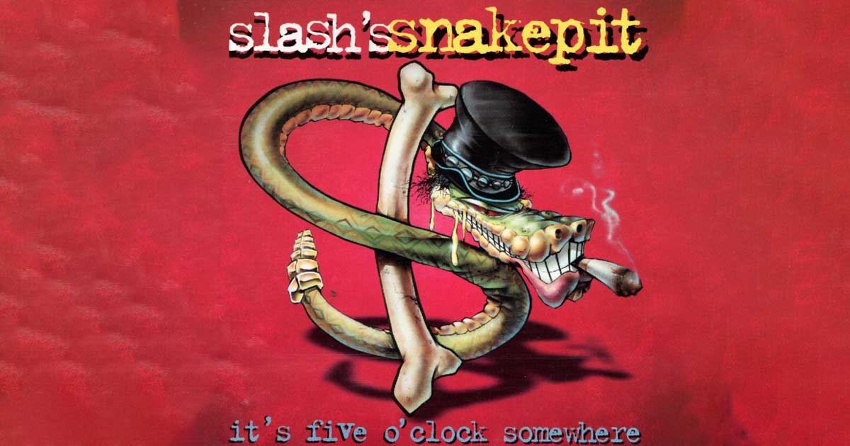 Slash's Snakepit - It's Five O'Clock Somewhere