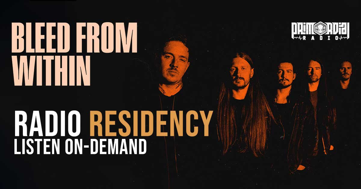 Bleed From Within Radio Residency - Listen On-Demand