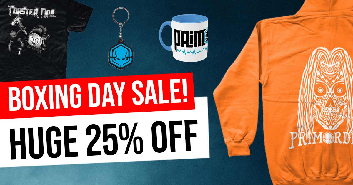 The Primordial Boxing Day Sale! 25% Off - Limited Time Only