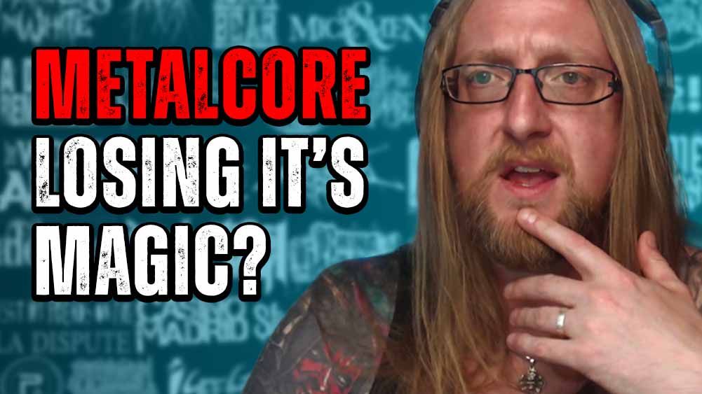 Is Metalcore Dead or Did We Fall Out Of Love? | Podcast