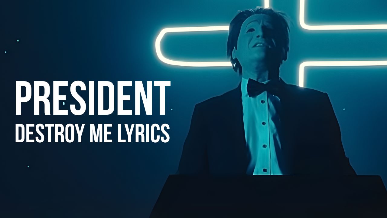 The Meaning Behind PRESIDENT's Destroy Me Lyrics